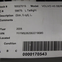 2004-2007 VOLVO S40 SERIES SDN DRIVER SIDE REAR TAIL LIGHT 28041 - BIGGSMOTORING.COM